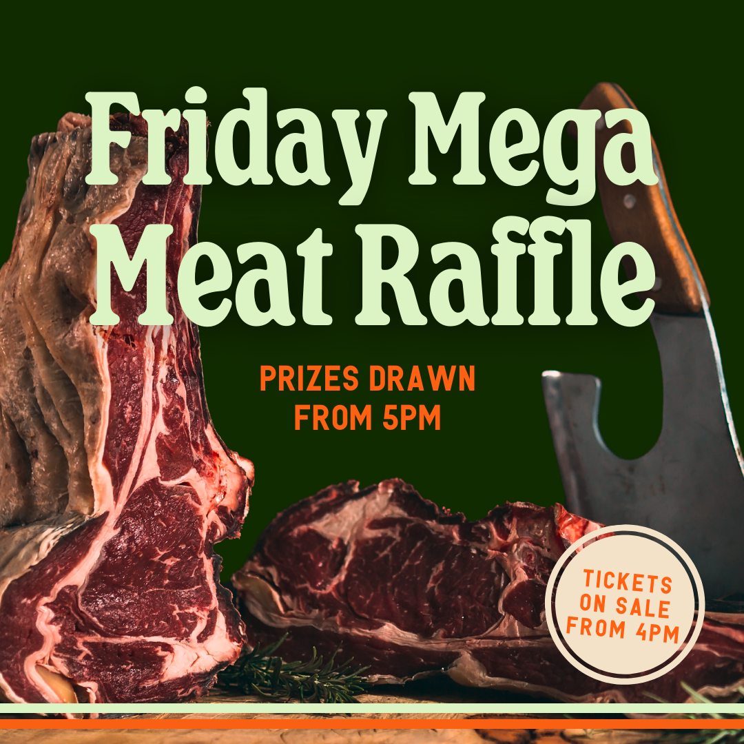 FRIDAY MEGA MEAT RAFFLE