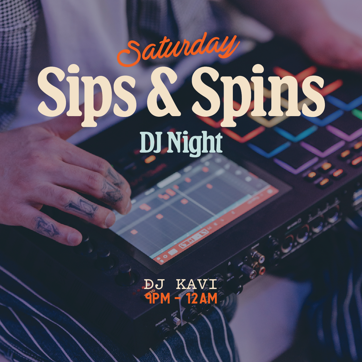 SATURDAY SIPS & SPINS • DJ Kavi