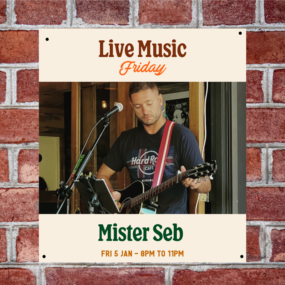 LIVE MUSIC FRIDAY • Mister Seb