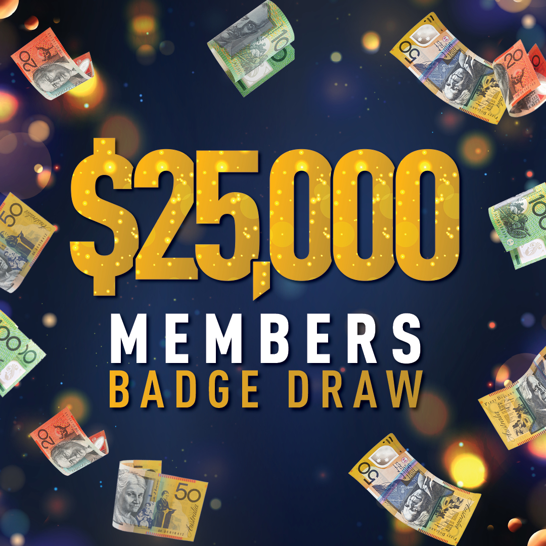 $25,000 MEMBERS BADGE DRAW